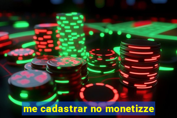 me cadastrar no monetizze